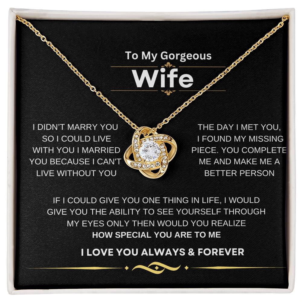 LOVEKNOT NECKLACE TO MY GORGEOUS WIFE