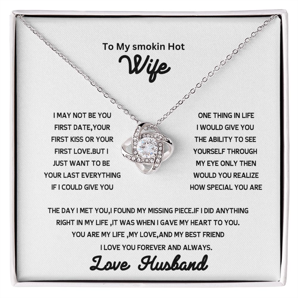 love knot necklace to my smokin hot wife